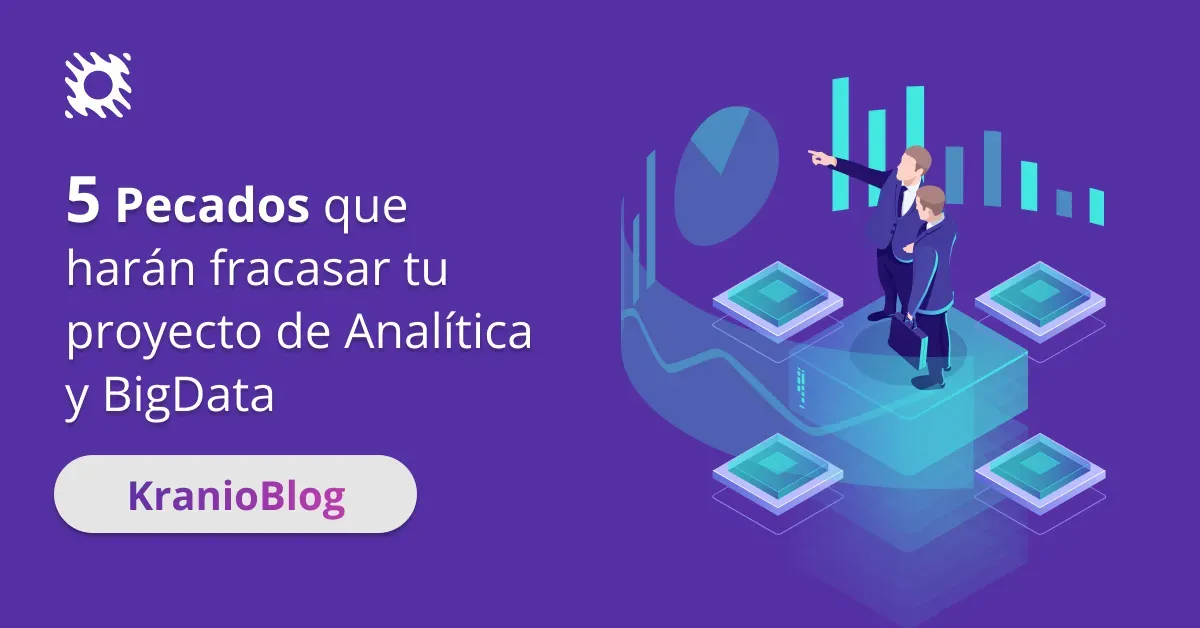 5 Errores Comunes que Pueden Hacer Fracasar tu Proyecto de Analítica y Big Data