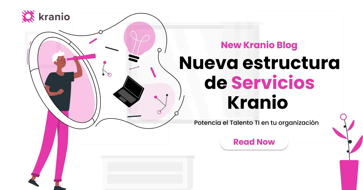 Nueva Estructura de Servicios de Kranio: Potenciando el Talento TI para la Transformación Digital